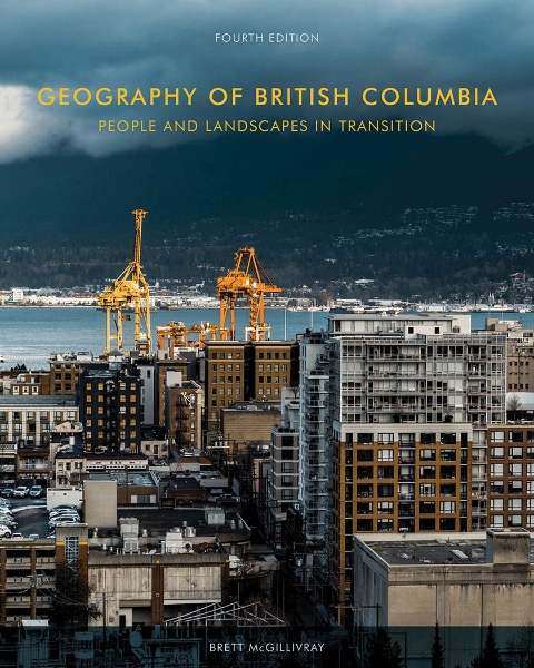 Geography of British Columbia: People and Landscapes in Transition, 4th Edition