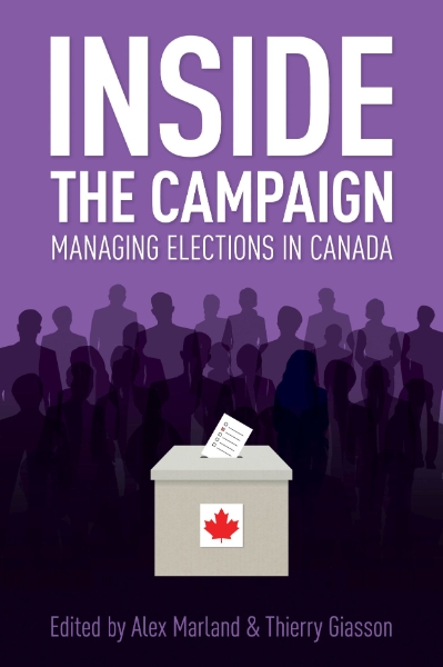 Inside the Campaign: Managing Elections in Canada