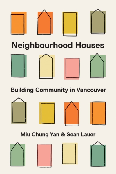 Neighbourhood Houses: Building Community in Vancouver