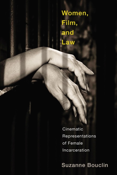 Women, Film, and Law: Cinematic Representations of Female Incarceration