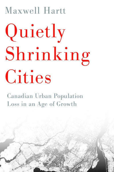 Quietly Shrinking Cities: Canadian Urban Population Loss in an Age of Growth