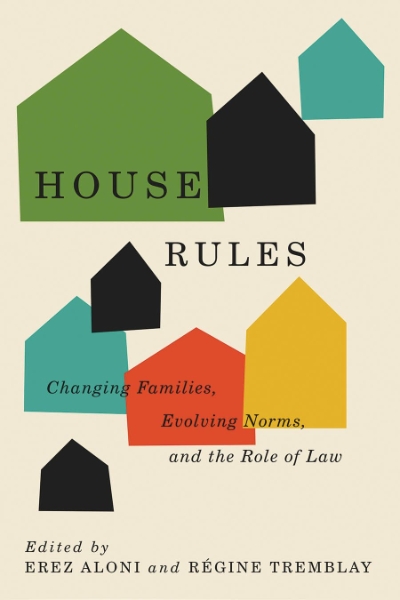 House Rules: Changing Families, Evolving Norms, and the Role of the Law