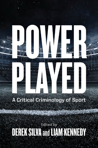 Power Played: A Critical Criminology of Sport