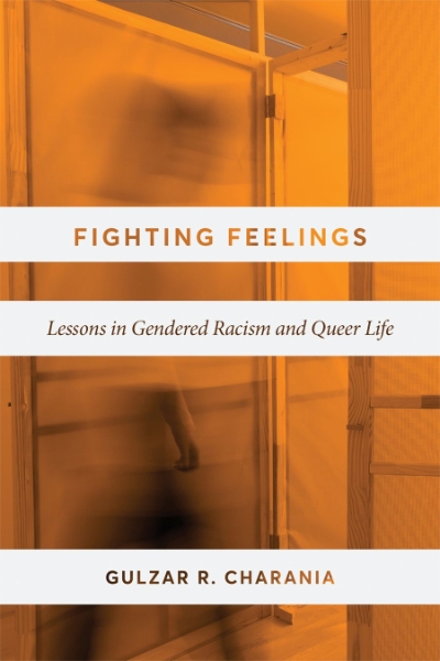 Fighting Feelings: Lessons in Gendered Racism and Queer Life