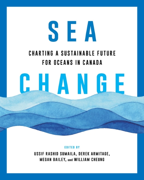 Sea Change: Charting a Sustainable Future for Oceans in Canada