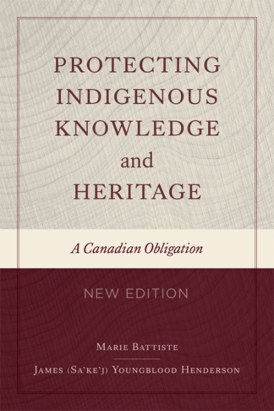 Protecting Indigenous Knowledge and Heritage, New Edition: A Canadian Obligation