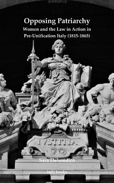 Opposing Patriarchy: Women and the Law in Action in Pre-Unification Italy (1815–1865)