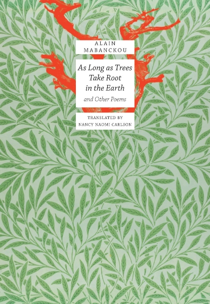 As Long As Trees Take Root in the Earth: and Other Poems