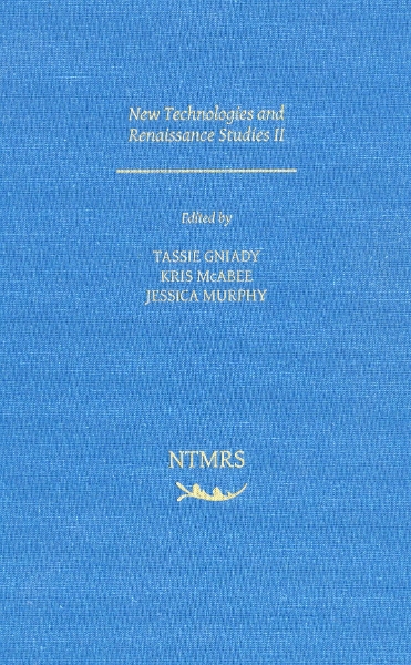 New Technologies and Renaissance Studies II