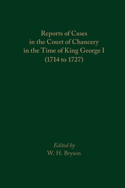 Reports of Cases in the Court of Chancery in the Time of King George I (1714 to 1727)