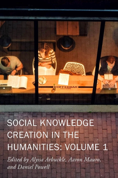 Social Knowledge Creation in the Humanities: Volume 1