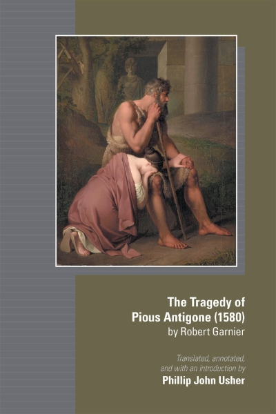 The Tragedy of Pious Antigone (1580) by Robert Garner