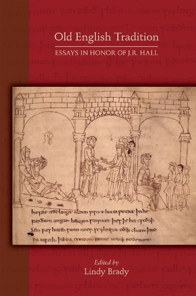 Old English Tradition: Essays in Honor of J. R. Hall