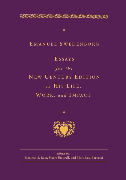 EMANUEL SWEDENBORG: ESSAYS FOR THE NEW CENTURY EDITION ON HIS LIFE, WORK, AND IMPACT