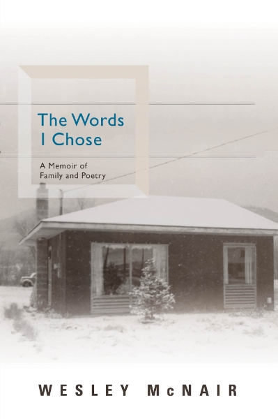 The Words I Chose: A Memoir of Family and Poetry