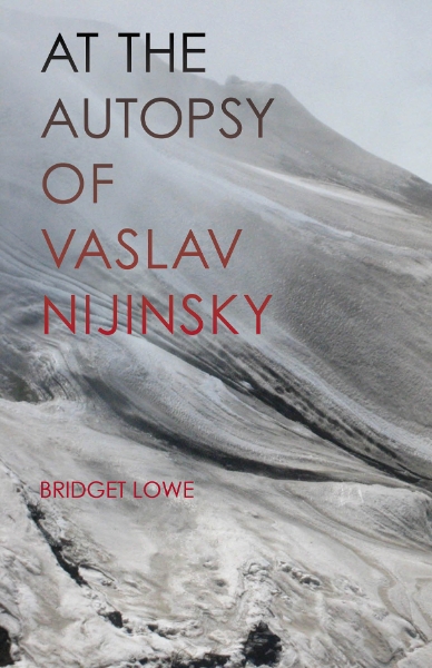 At the Autopsy of Vaslav Nijinsky