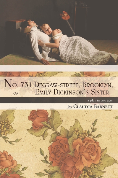 No. 731 Degraw-street, Brooklyn, or Emily Dickinson’s Sister: a play in two acts