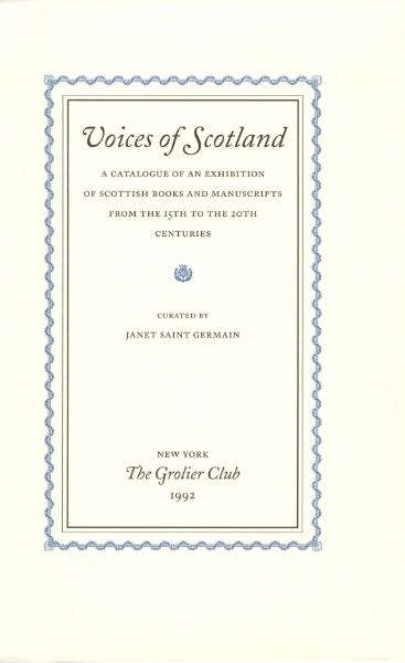 Voices of Scotland: A Catalogue of an Exhibition of Scottish Books and Manuscripts from the 15th to the 20th Centuries