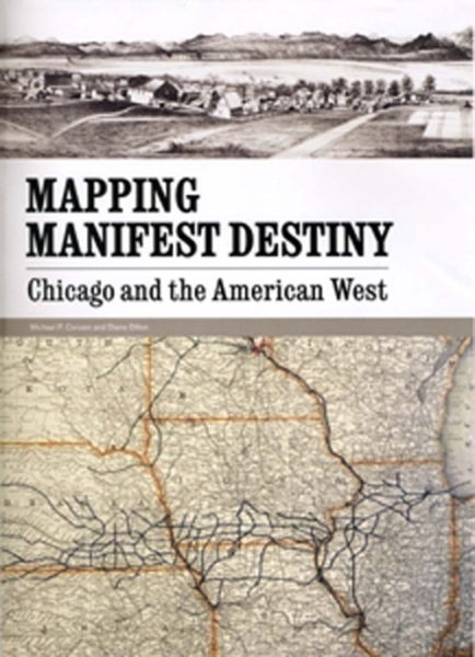 Mapping Manifest Destiny: Chicago and the American West