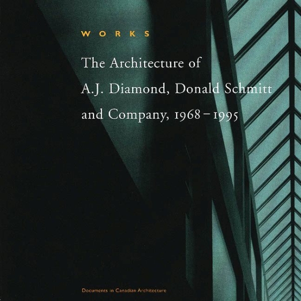 Works: The Architecture of A.J. Diamond, Donald Schmitt and Company, 1968-1995