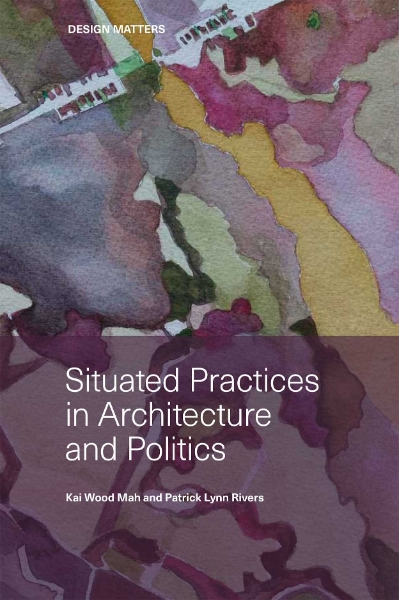 Situated Practices in Architecture and Politics