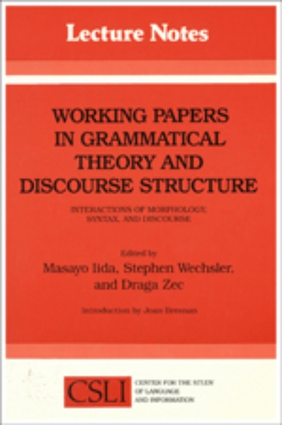 Working Papers in Grammatical Theory and Discourse Structure: Interactions of Morphology, Syntax, and Discourse