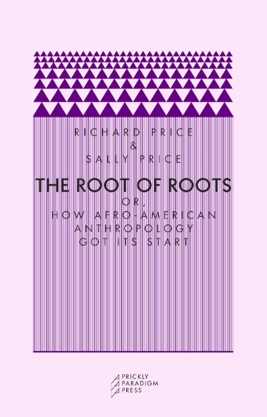 The Root of Roots: Or, How Afro-American Anthropology Got its Start