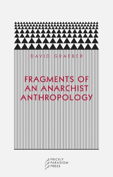 Fragments of an Anarchist Anthropology