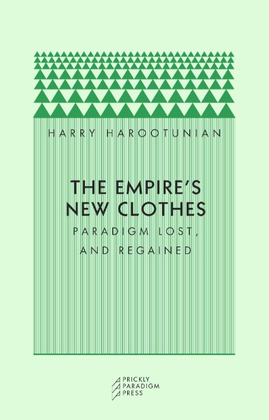 The Empire’s New Clothes: Paradigm Lost, and Regained