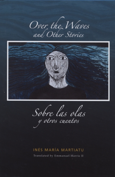 Over the Waves and Other Stories / Sobre las olas y otros cuentos: A Bilingual Edition