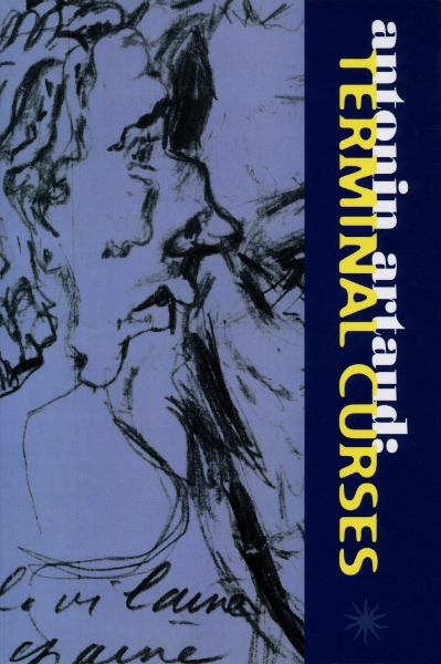 Artaud: Terminal Curses: The Notebooks 1945-48