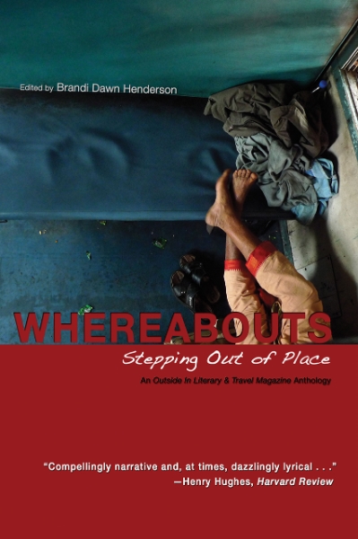Whereabouts: Stepping Out of Place, An Outside In Literary & Travel Anthology