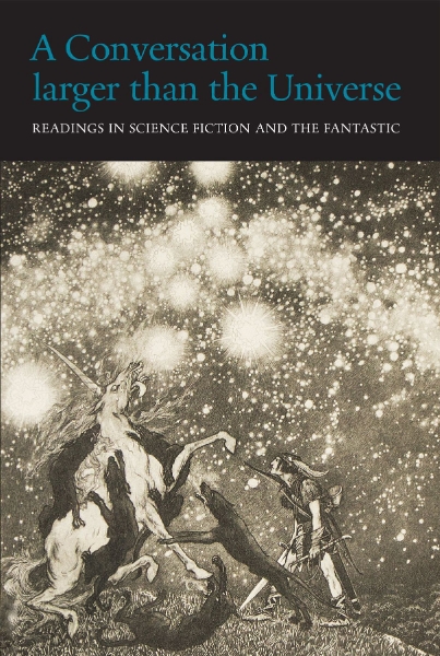 A Conversation Larger Than the Universe: Readings in Science Fiction and the Fantastic 1762–2017