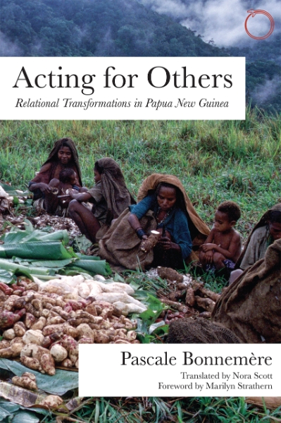 Acting for Others: Relational Transformations in Papua New Guinea