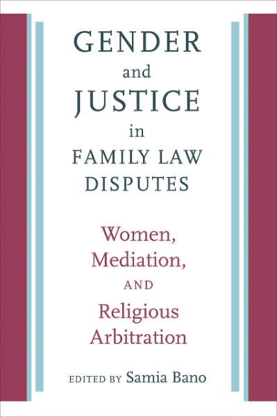 Gender and Justice in Family Law Disputes: Women, Mediation, and Religious Arbitration