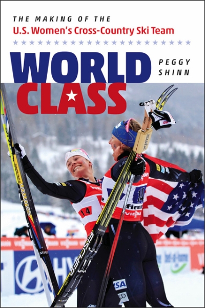World Class: The Making of the U.S. Women’s Cross-Country Ski Team