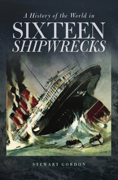 A History of the World in Sixteen Shipwrecks