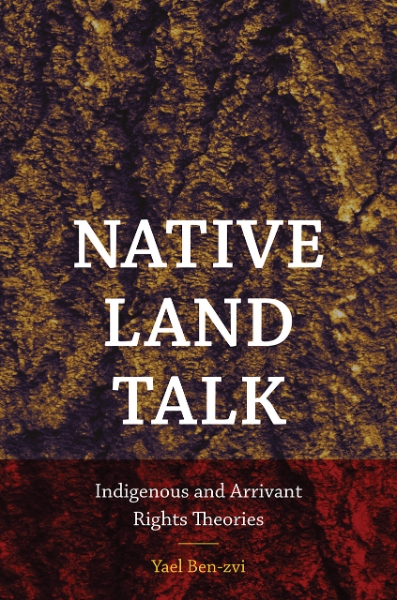 Native Land Talk: Indigenous and Arrivant Rights Theories