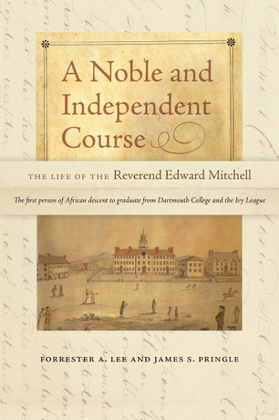 A Noble and Independent Course: The Life of the Reverend Edward Mitchell