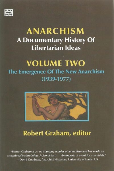 Anarchism Volume Two: A Documentary History of Libertarian Ideas, Volume Two – The Emergence of a New Anarchism