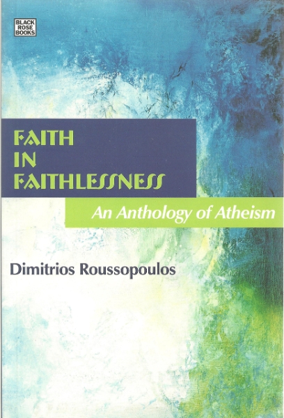Faith In Faithlessness: An Anthology of Atheism