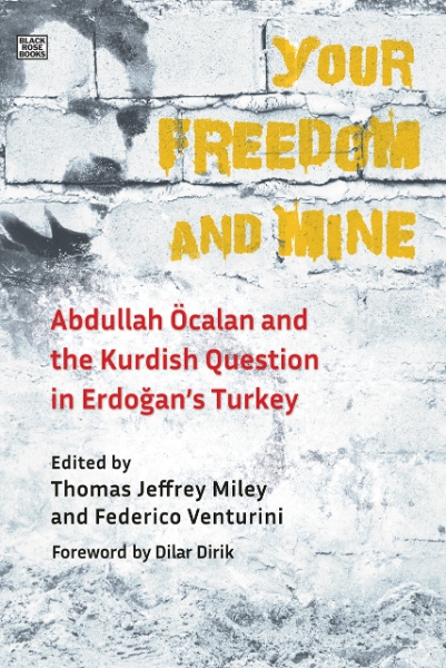 Your Freedom and Mine: Abdullah Ocalan and the Kurdish Question in Erdogan’s Turkey