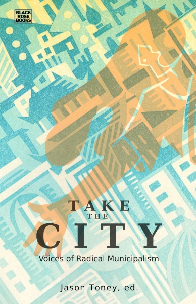 Take the City: Voices of Radical Municipalism