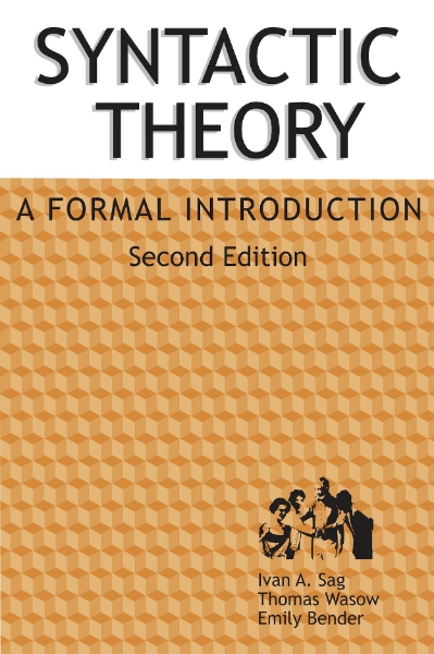 Syntactic Theory: A Formal Introduction, 2nd Edition