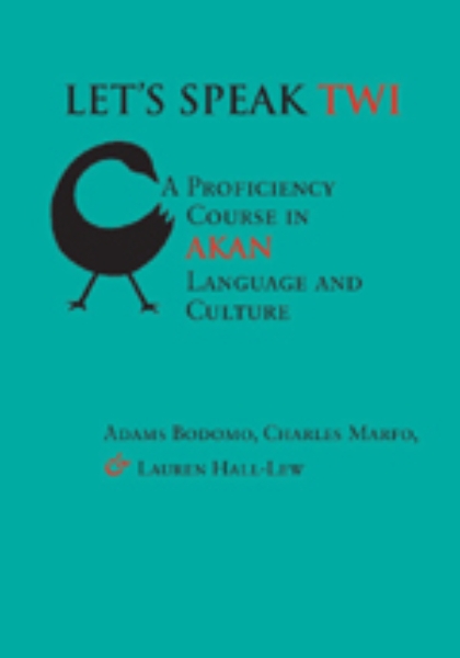 Let’s Speak Twi: A Proficiency Course in Akan Language and Culture