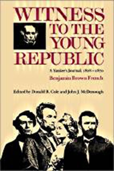 Witness to the Young Republic: A Yankee’s Journal, 1828–1870