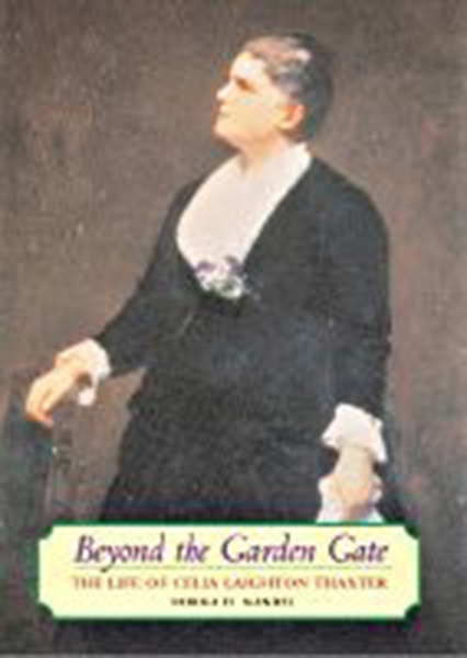 Beyond the Garden Gate: The Life of Celia Laighton Thaxter