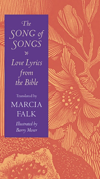 The Song of Songs: Love Lyrics from the Bible