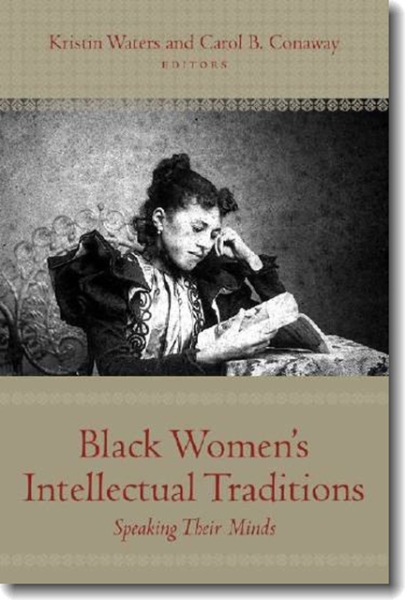 Black Women’s Intellectual Traditions: Speaking Their Minds