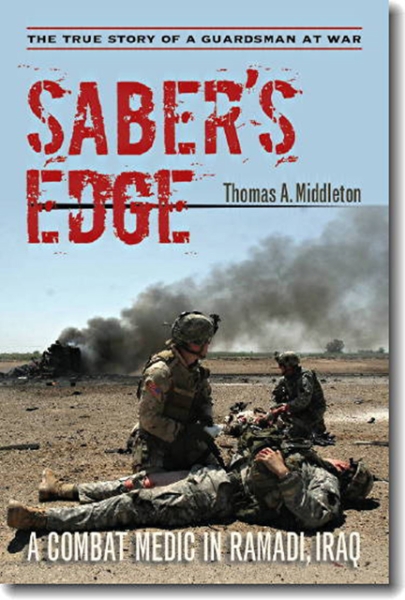Saber’s Edge: A Combat Medic in Ramadi, Iraq